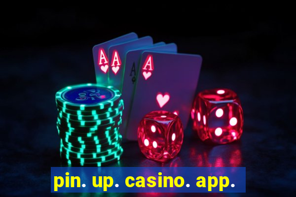 pin. up. casino. app.